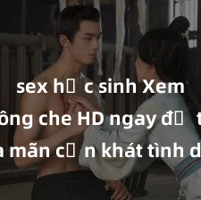 sex học sinh Xem sex không che HD ngay để thỏa mãn cơn khát tình dục của bạn! Video chất lượng cao, cảnh quay rõ nét, sẽ khiến bạn không thể rời mắt! Hãy trải nghiệm ngay!