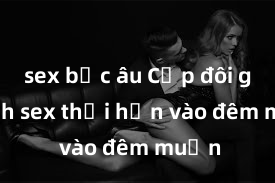sex bắc âu Cặp đôi gái xinh sex thổi hồn vào đêm muộn