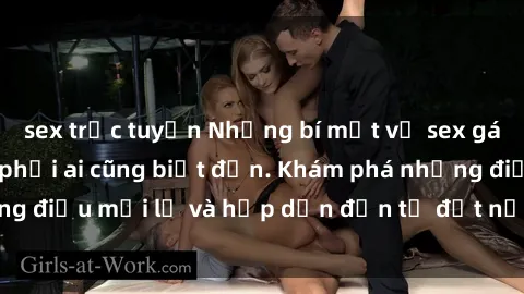 sex trực tuyến Những bí mật về sex gái Việt Nam không phải ai cũng biết đến. Khám phá những điều mới lạ và hấp dẫn đến từ đất nước xinh đẹp này!