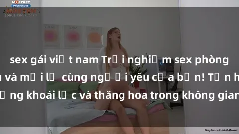 sex gái việt nam Trải nghiệm sex phòng tắm đầy kích thích và mới lạ cùng người yêu của bạn! Tận hưởng khoái lạc và thăng hoa trong không gian tắm ấm áp và gợi cảm.