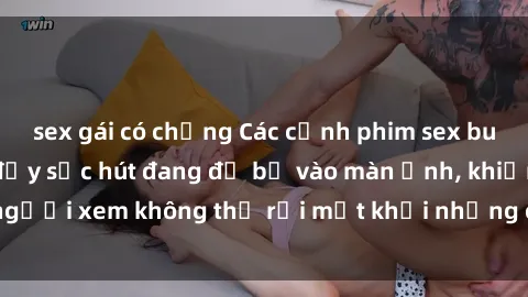 sex gái có chồng Các cảnh phim sex bukkake hấp dẫn và đầy sức hút đang đổ bộ vào màn ảnh, khiến người xem không thể rời mắt khỏi những cảnh quay đầy kích thích.