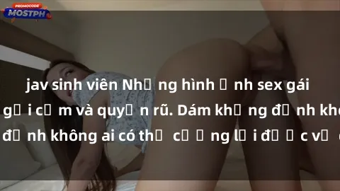 jav sinh viên Những hình ảnh sex gái Việt xinh đẹp đầy gợi cảm và quyến rũ. Dám khẳng định không ai có thể cưỡng lại được vẻ đẹp của họ.