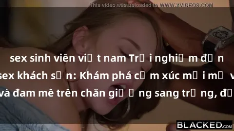 sex sinh viên việt nam Trải nghiệm đỉnh cao tình yêu tại sex khách sạn: Khám phá cảm xúc mới mẻ và đam mê trên chăn giường sang trọng, độc đáo, không giới hạn.