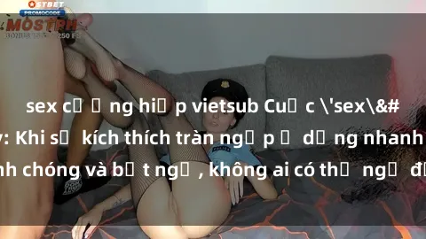 sex cưỡng hiếp vietsub Cuộc 'sex' trong thang máy: Khi sự kích thích tràn ngập ở dạng nhanh chóng và bất ngờ, không ai có thể ngờ được điều gì sẽ xảy ra!