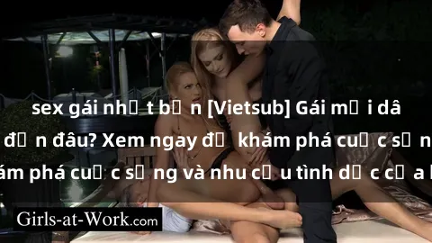 sex gái nhật bản [Vietsub] Gái mại dâm châu Á hấp dẫn đến đâu? Xem ngay để khám phá cuộc sống và nhu cầu tình dục của họ!