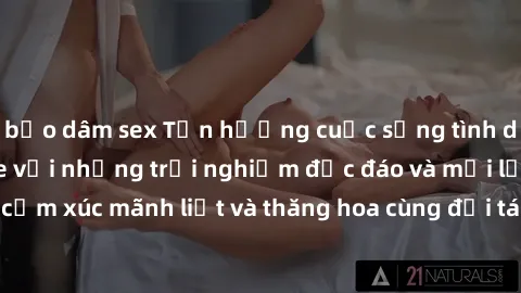 bạo dâm sex Tận hưởng cuộc sống tình dục online không che với những trải nghiệm độc đáo và mới lạ. Khám phá cảm xúc mãnh liệt và thăng hoa cùng đối tác tại các trang web chuyên nghiệp.