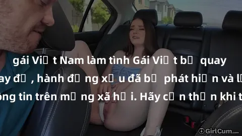 gái Việt Nam làm tình Gái Việt bị quay lén trong phòng thay đồ, hành động xấu đã bị phát hiện và lộ thông tin trên mạng xã hội. Hãy cẩn thận khi thay đồ ở nơi công cộng!