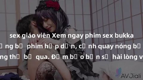 sex giáo viên Xem ngay phim sex bukkake hàng đầu với những bộ phim hấp dẫn, cảnh quay nóng bỏng không thể bỏ qua. Đảm bảo bạn sẽ hài lòng với trải nghiệm mới lạ này!