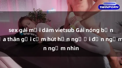 sex gái mại dâm vietsub Gái nóng bỏng khỏa thân gợi cảm hút hồn người đến ngắm nhìn
