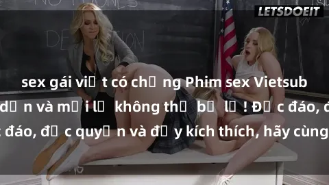 sex gái việt có chồng Phim sex Vietsub: Trải nghiệm hấp dẫn và mới lạ không thể bỏ lỡ! Độc đáo, độc quyền và đầy kích thích, hãy cùng khám phá ngay!