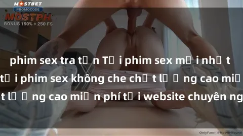 phim sex tra tấn Tải phim sex mới nhất hot nhất - Xem và tải phim sex không che chất lượng cao miễn phí tại website chuyên nghiệp.