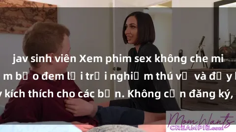 jav sinh viên Xem phim sex không che miễn phí tại đây, đảm bảo đem lại trải nghiệm thú vị và đầy kích thích cho các bạn. Không cần đăng ký, hoàn toàn miễn phí.